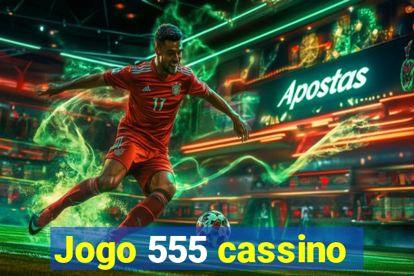 Jogo 555 cassino